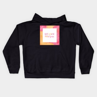 Less house. More home. Kids Hoodie